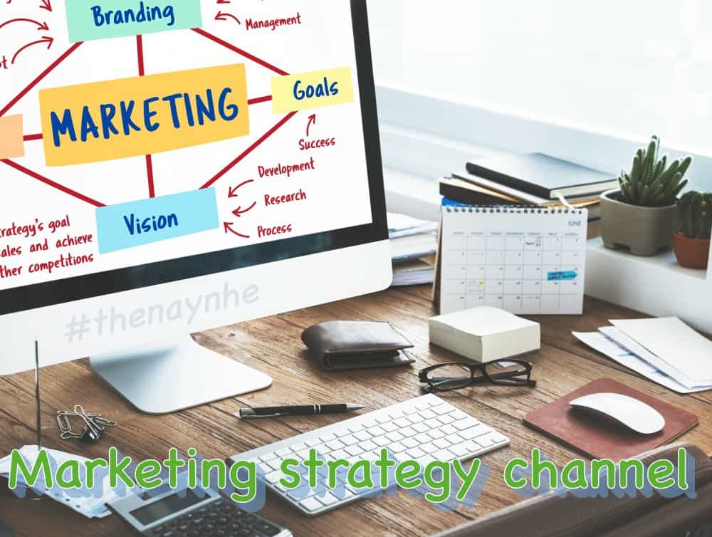 Xây dựng chiến lược tiếp thị thời đại marketing online 17 Marketing strategy channel