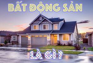 Dự án bất động sản là gì? 29 bat dong san la gi